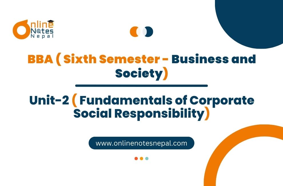 Unit 2: Fundamentals of Corporate Social Responsibility - Business & Society | Sixth Semester Photo